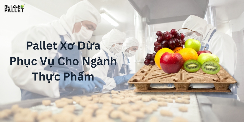Pallet dừa – Giải pháp vận chuyển thông minh xanh 6 Pallet xơ dừa ngành thực phẩm trái cây, đồ uống - Netzeropallet