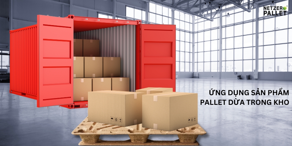 Ứng dụng sản phẩm pallet dừa trong kho vận tải hàng hoá
