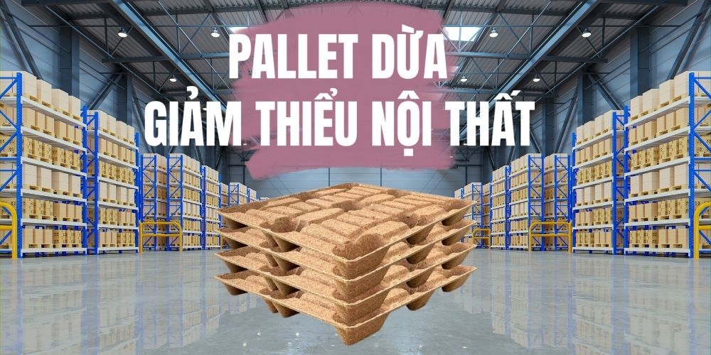 Pallet Dừa Giảm Thiểu Tổn Thất - Giải Pháp Hiệu Quả Cho Logistics