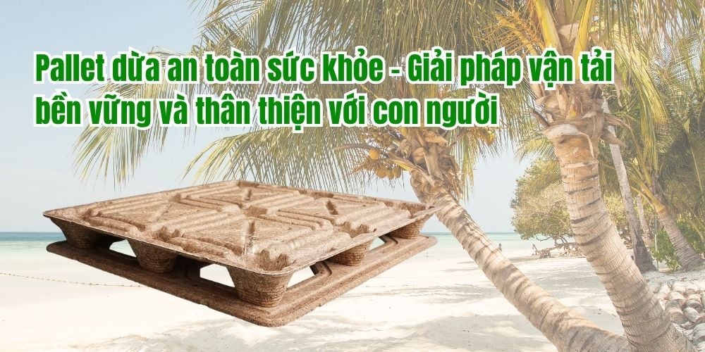 Pallet dừa an toàn sức khỏe