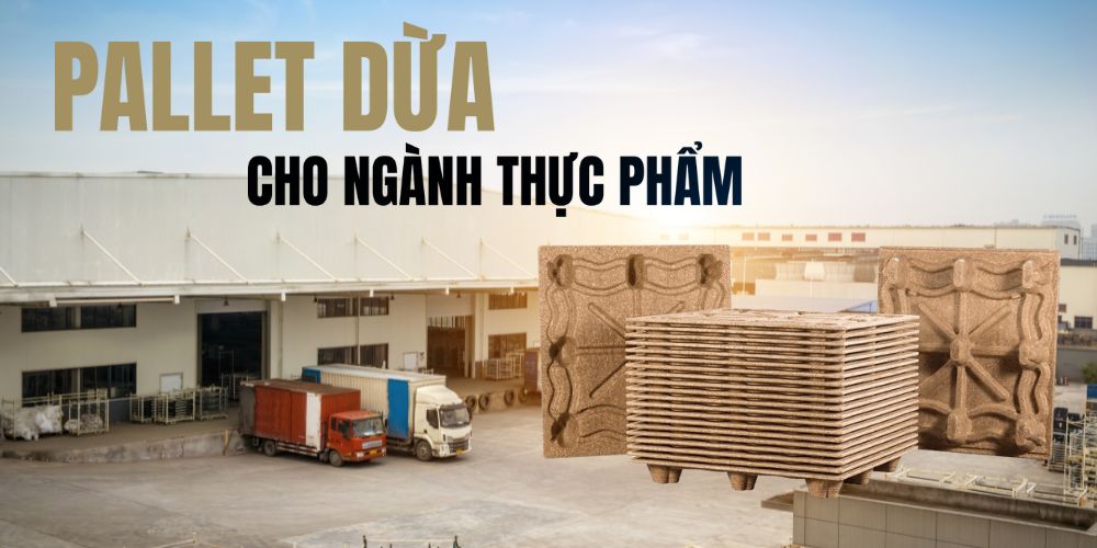 Pallet Dừa Ngành Thực Phẩm - Giải Pháp Tối Ưu Cho Bảo Vệ Thực Phẩm