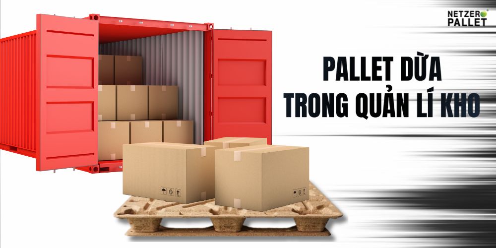 Pallet Dừa Quản Lý Kho - Giải Pháp Tối Ưu Cho Kho Bãi Hiệu Quả
