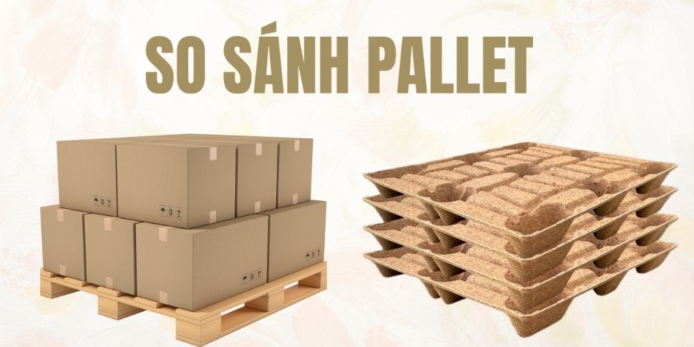 So Sánh Pallet Dừa và Pallet Gỗ – Giải Pháp Tối Ưu Cho Logistics