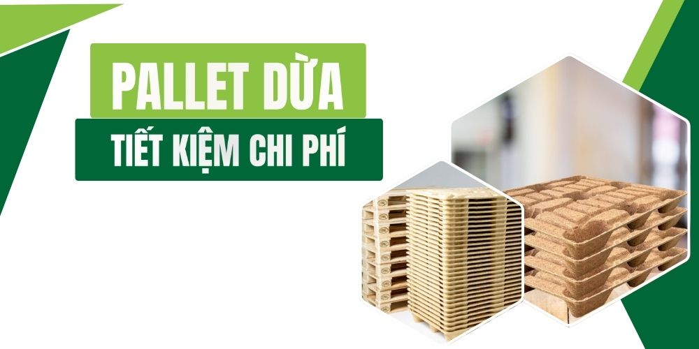 Pallet Xơ Dừa Tiết Kiệm Chi Phí Như Thế Nào