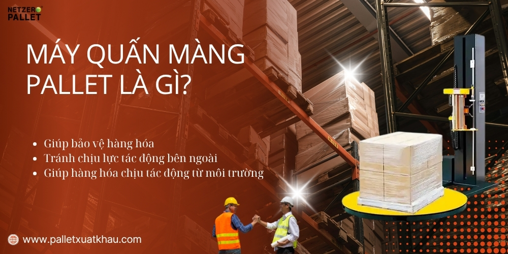 Máy quấn màng pallet là gì?