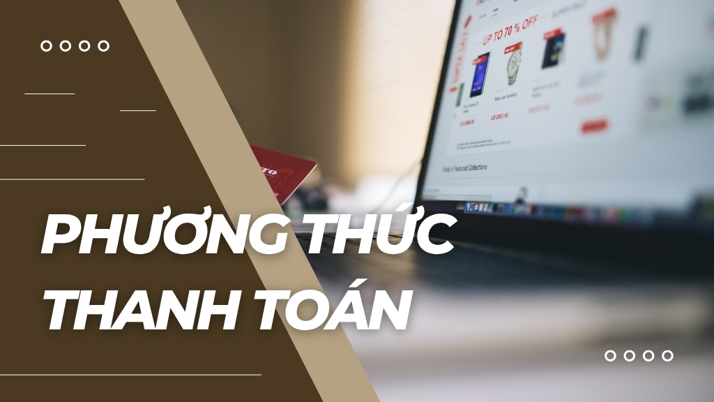 Để mang đến sự thuận tiện và linh hoạt cho quý khách hàng trong quá trình mua sắm, chúng tôi cung cấp các phương thức thanh toán rõ ràng và minh bạch như sau