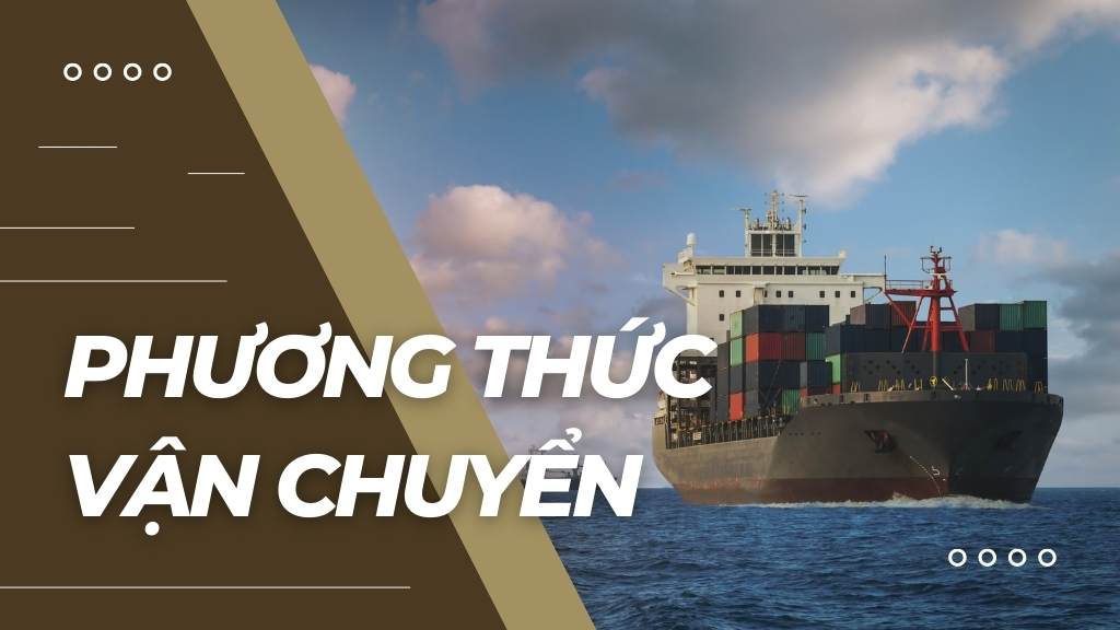 Phương Thức Vận Chuyển 1 Phương thức vận chuyển