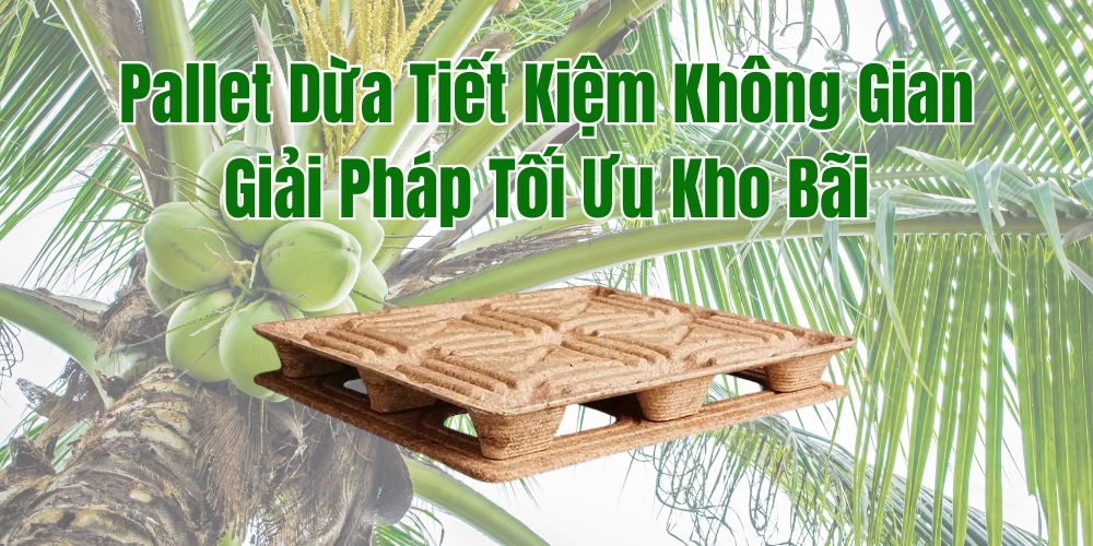 Pallet Dừa Tiết Kiệm Không Gian